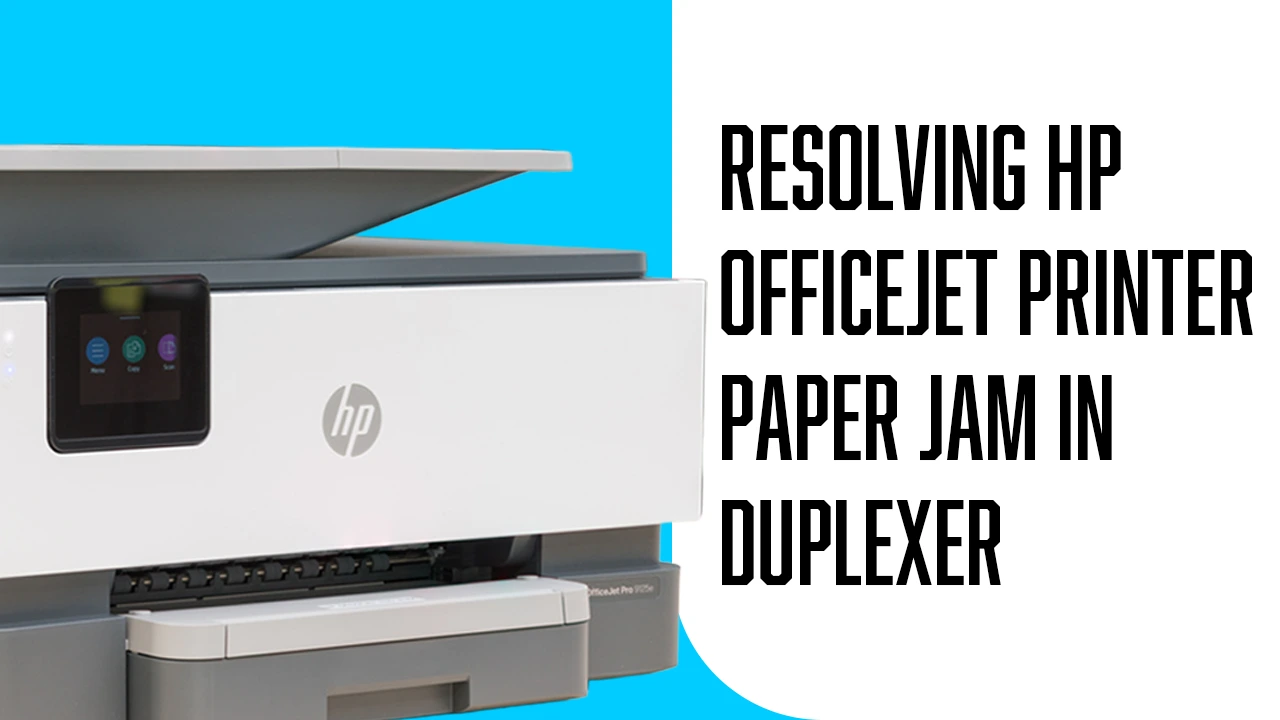 Resolving HP OfficeJet Printer Paper Jam in Duplexer